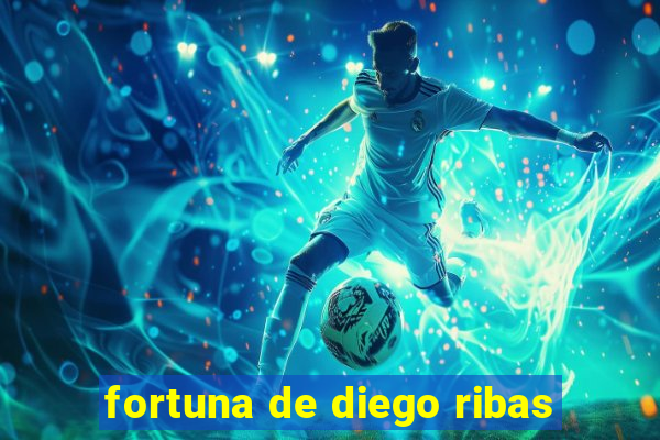 fortuna de diego ribas